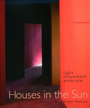 Hardcover Houses in the Sun: Light, Movement, Embrace Book