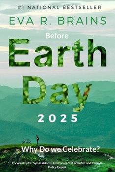 Paperback Before Earth Day 2025: Why we Celebrate: What History Books don't Teach Book