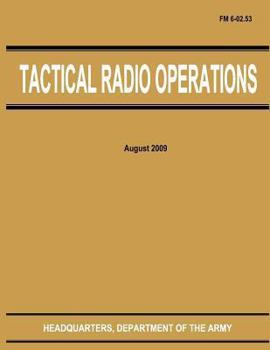 Paperback Tactical Radio Operations (FM 6-02.53) Book