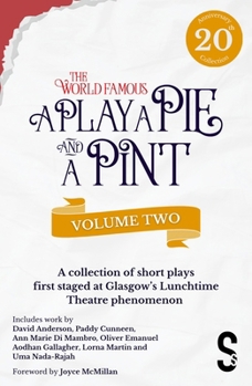 Paperback A Play, a Pie and a Pint: Volume Two - Rose; Fleeto; One Day in Spring; Tír Na Nóg; Storytelling; The Great Replacement; Write-Off; Rachel's Cousins Book