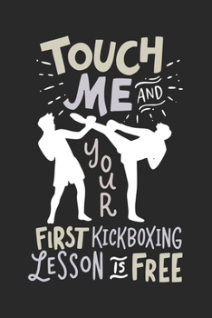 Paperback Touch Me And Your First Kickboxing Lesson is Free: 120 Pages I 6x9 I Dot Grid Book