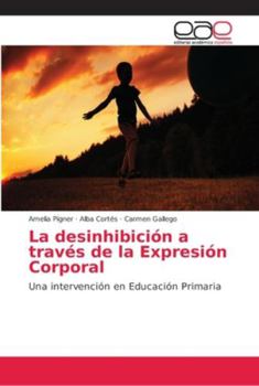 Paperback La desinhibición a través de la Expresión Corporal [Spanish] Book