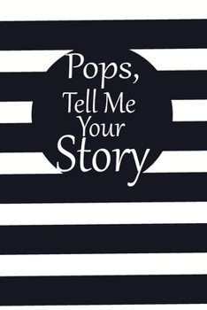 pops, tell me your story: A guided journal to tell me your memories,keepsake questions.This is a great gift to Dad,grandpa,granddad,father and uncle from family members, grandchildren life Birthday