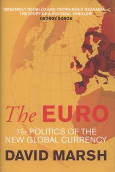 Hardcover The Euro: The Politics of the New Global Currency Book
