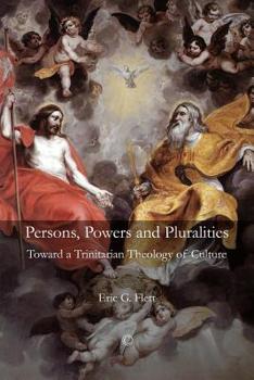 Paperback Persons, Powers, and Pluralities: Toward a Trinitarian Theology of Culture Book