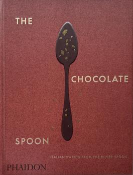 Hardcover The Chocolate Spoon: Italian Sweets from the Silver Spoon Book