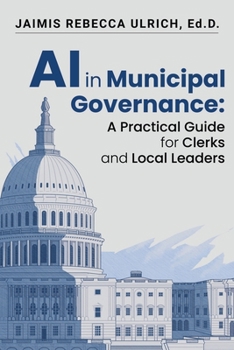 Paperback AI in Municipal Governance: A Practical Guide for Clerks and Local Leaders Book