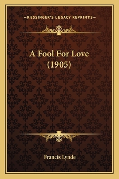 Paperback A Fool For Love (1905) Book