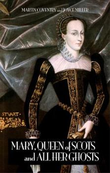 Paperback Mary, Queen of Scots and All Her Ghosts Book