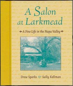 Paperback A Salon at Larkmead: A Charmed Life in the Napa Valley Book
