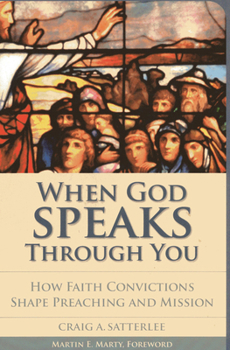 Paperback When God Speaks Through You: How Faith Convictions Shape Preaching and Mission Book