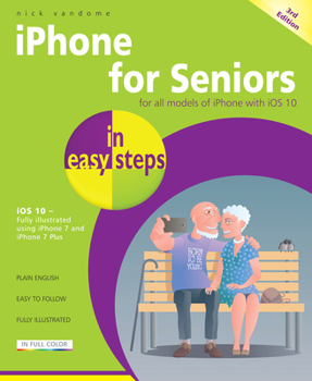 Paperback iPhone for Seniors in Easy Steps: Covers IOS 10 Book