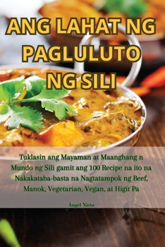 Paperback Ang Lahat Ng Pagluluto Ng Sili [Philippine (Other)] Book