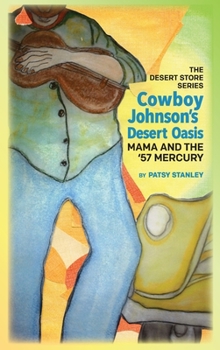Hardcover Cowboy Johnson's Desert Oasis Mama and the 57' Mercury Book