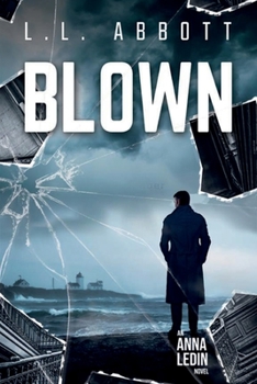 Paperback Blown: An International Suspense Thriller: Book 4 (Anna Ledin Spy Series) Book