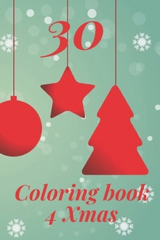 Paperback 30 coloring book 4 Xmas: 4 kids betwen 3-6 years Book