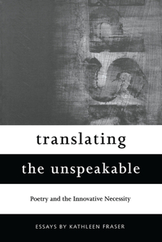 Paperback Translating the Unspeakable: Poetry and the Innovative Necessity Book