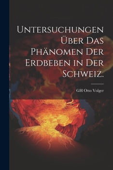 Paperback Untersuchungen über das Phänomen der Erdbeben in der Schweiz. [German] Book
