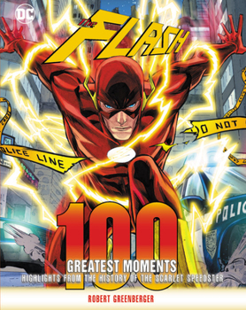 Hardcover Flash: 100 Greatest Moments, 8: Highlights from the History of the Scarlet Speedster Book
