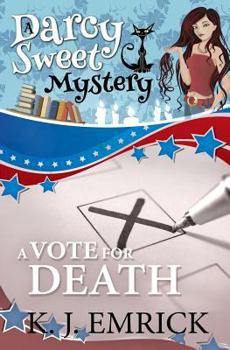 A Vote for Death - Book #24 of the Darcy Sweet Mysteries