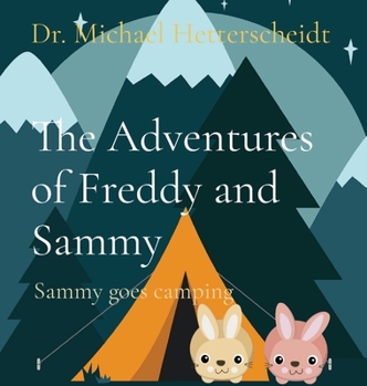 Hardcover The Adventures of Freddy and Sammy: Sammy goes camping Book