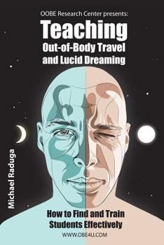 Paperback Teaching Out-of-Body Travel and Lucid Dreaming: How to Find and Train Students Effectively Book