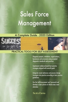 Sales Force Management A Complete Guide - 2020 Edition