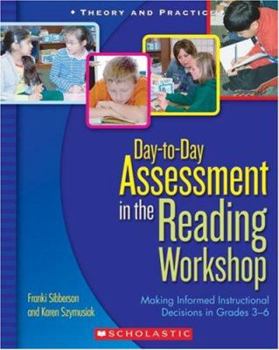 Paperback Day-To-Day Assessment in the Reading Workshop: Making Informed Instructional Decisions in Grades 3-6 Book