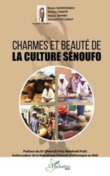 Paperback Charmes et beauté de la culture Sénoufo [French] Book