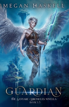 Guardian: An Angel and Demon Portal Fantasy Adventure (The Sanyare Chronicles)