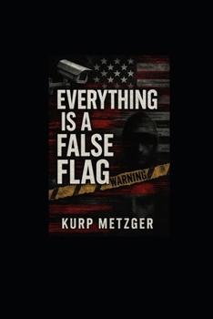 Everything Is a False Flag (Modern Conspiracy Theories)