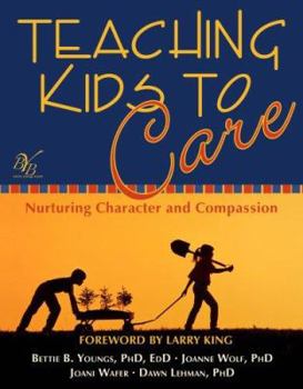Paperback Teaching Kids to Care: Nurturing Character and Compassion Book