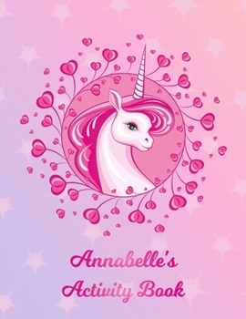 Annabelle's Activity Book: 5 Different Ready to Play Game Templates + Storybook Paper for Kids: Hangman, Tic Tac Toe, Four in a Row, Sea Battle, Dots & Boxes & Storybook Paper - Unicorn Pink Horse & P