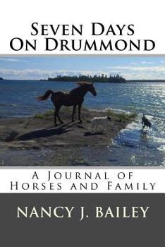 Paperback Seven Days on Drummond: A Journal of Horses and Family Book