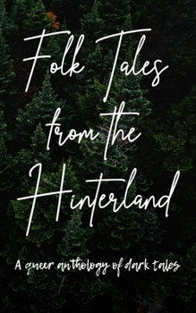 Paperback Folk Tales from the Hinterland: A queer anthology of dark tales Book