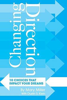 Paperback Changing Direction: Ten Choices that Impact Your Dreams Book