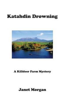 Paperback Katahdin Drowning: A Killdeer Farm Mystery Book