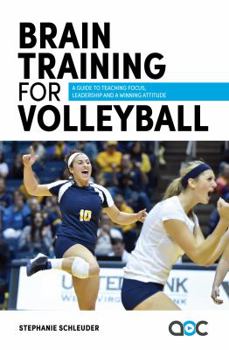 Perfect Paperback Brain Training for Volleyball: A Guide to Teaching Focus, Leadership and a Winning Attitude Book