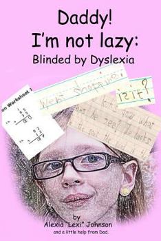 Paperback Daddy! I'm not lazy: Blinded by Dyslexia. Book