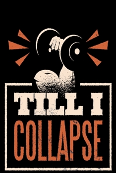 Paperback Till I Collapse: 5 Day Workout Logbook Book