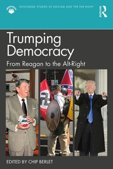 Paperback Trumping Democracy: From Reagan to the Alt-Right Book