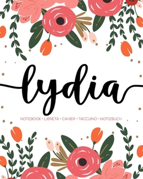 Lydia: Notebook | Libreta | Cahier | Taccuino | Notizbuch: 110 pages paginas seiten pagine: Modern Florals First Name Notebook in Coral, Pink & Orange on White ACH472c
