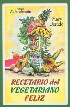 Paperback Recetario del Vegetariano Feliz = The Happy Vegetarian Cookbook [Spanish] Book