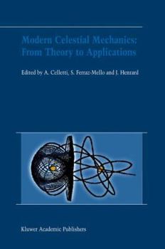 Paperback Modern Celestial Mechanics: From Theory to Applications: Proceedings of the Third Meeting on Celestical Mechanics -- Celmec III, Held in Rome, Italy, Book