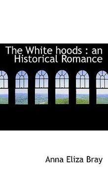 Paperback The White Hoods: An Historical Romance Book