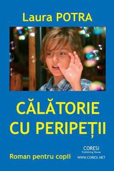 Paperback Calatorie Cu Peripetii: Roman de Aventuri Pentru Copii [Romanian] Book