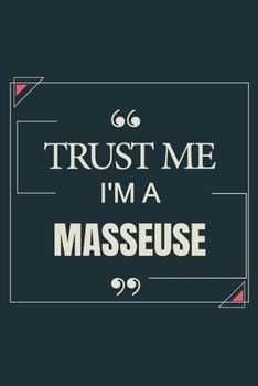 Paperback Trust Me I'm A Masseuse: Blank Lined Journal Notebook gift For Masseuse Book