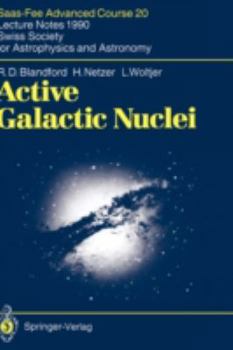 Hardcover Active Galactic Nuclei: Saas-Fee Advanced Course 20. Lecture Notes 1990. Swiss Society for Astrophysics and Astronomy Book