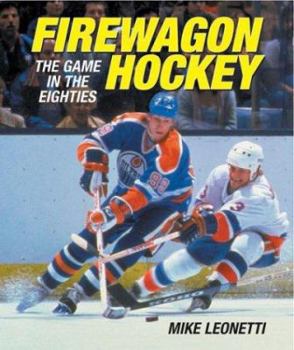 Paperback Firewagon Hockey: The Game in the Eighties Book