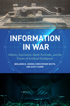 Hardcover Information in War: Military Innovation, Battle Networks, and the Future of Artificial Intelligence Book